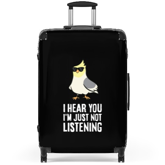 Cockatiel Parrot Bird I Hear You I'm Just Not Suitcases