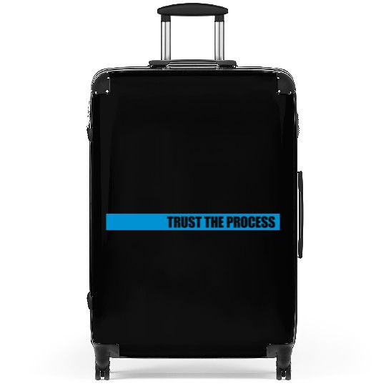 trust the process quote Suitcases