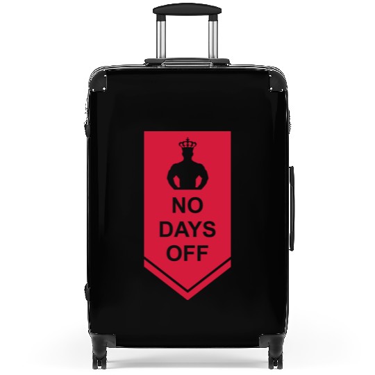 no days off quote Suitcases