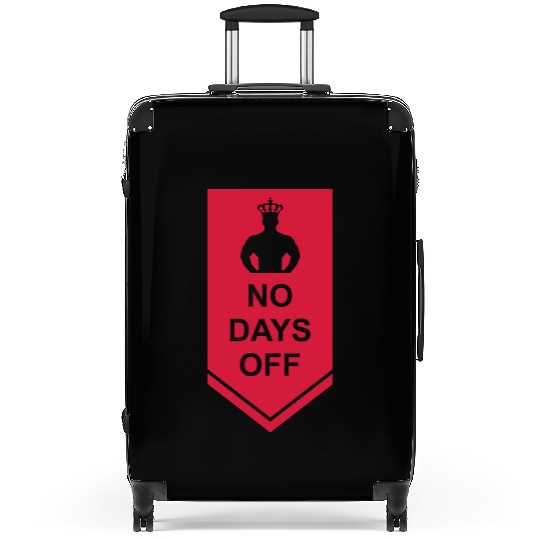 no days off quote Suitcases