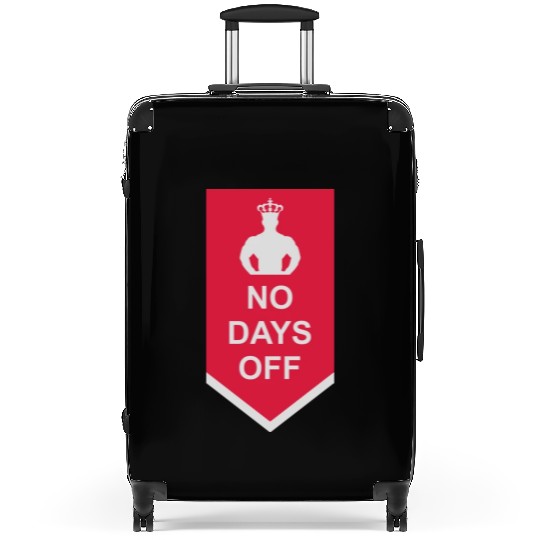 no days off quote Suitcases