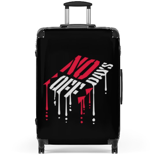no days off quote Suitcases