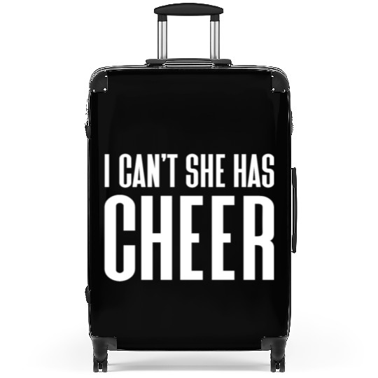 I Can't She Has Cheer Cheerleading Mom Dad Suitcases