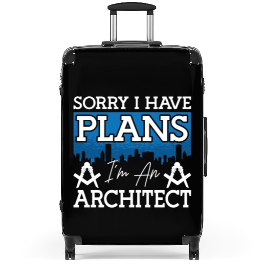 Architect Sorry I Have Plans Architecture Engineer Suitcases