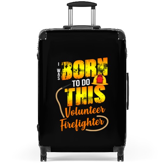 Firefighting Volunteer Born To Do This Suitcases