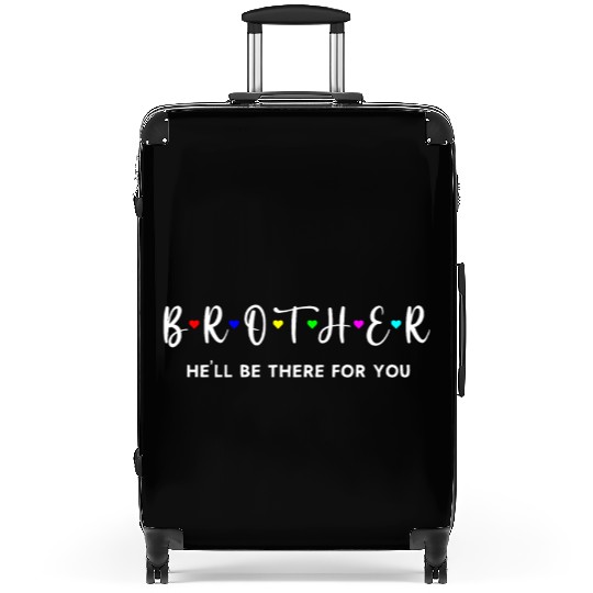 Mens Brother He'll Be There For You, Funny Best Suitcases