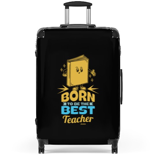 Born To Be The Best Teacher Suitcases