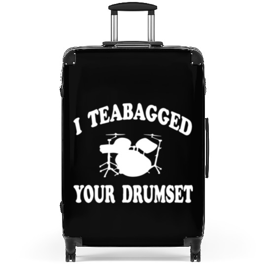 I Teabagged Your Drumset Step Brothers Suitcases