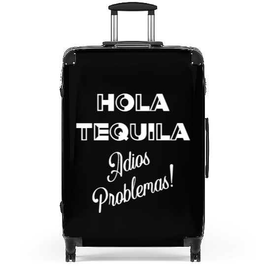 Hola Tequila Adios Problemas Suitcases