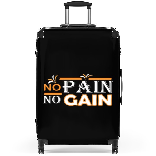 No pain no gain Suitcases