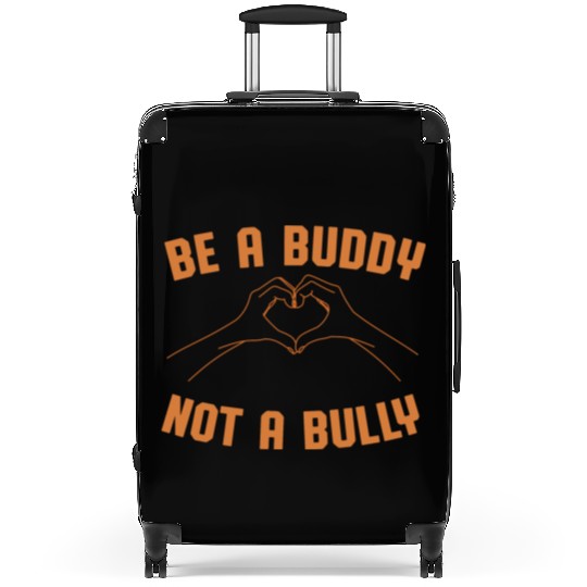 Be A Buddy Not A Bully Orange Unity Day Bullying P Suitcases