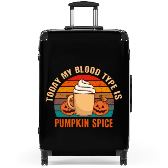 My Blood Is Pumpkin Spice Fall Autumn Halloween Suitcases