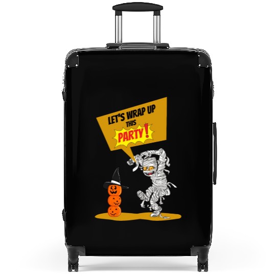 Let's Wrap Up This PARTY! - Halloween Mummy Funny Suitcases