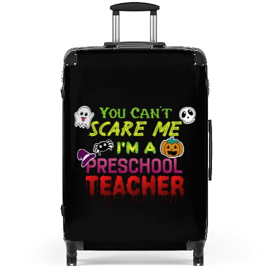 You Can't Scare Me Preschool Teacher Halloween Suitcases