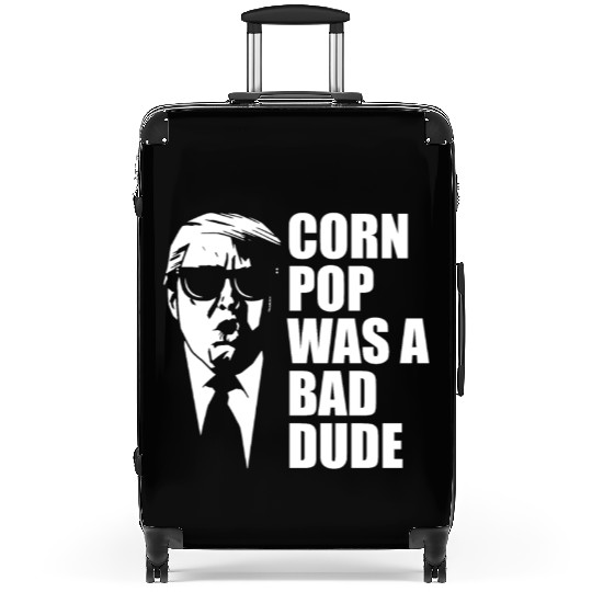 Corn Pop Was A Bad Dude Funny Meme Suitcases