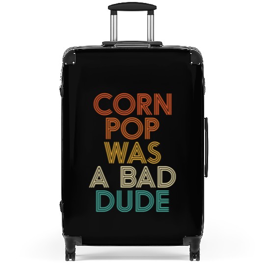 Corn Pop Was A Bad Dude Funny Meme Suitcases