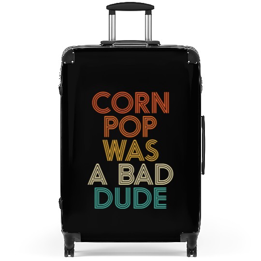 Corn Pop Was A Bad Dude Funny Meme Suitcases