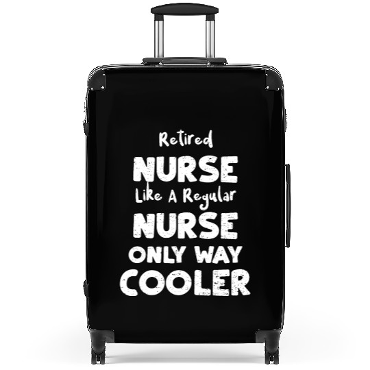 Retired Nurse Like A Regular Nurse... Suitcases