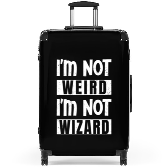 I'm not weird I'm not wizard Suitcases