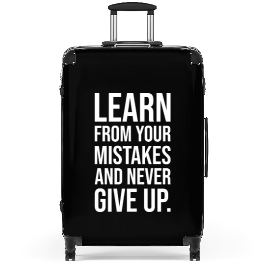 Learn from your mistakes and never give up WHITE Suitcases