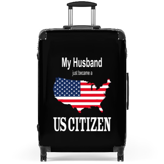 My Husband just became a US Citizen New American T Suitcases