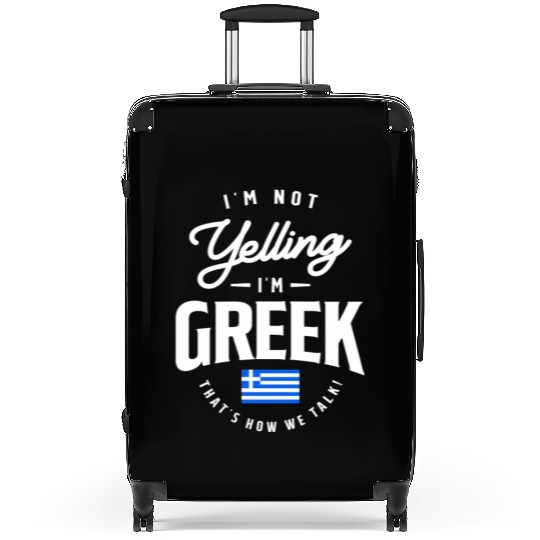 I'm not yelling I'm Greek Funny Greek Pride Suitcases