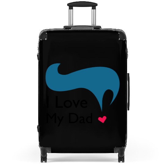 I love my Dad ! Suitcases