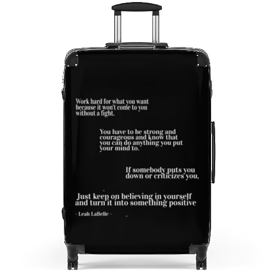 You have to be strong and courageous Suitcases