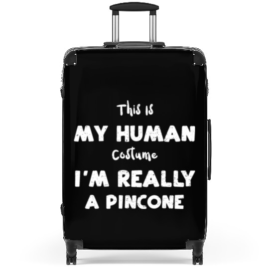 This Is My Human Costume I'm Rea... Suitcases