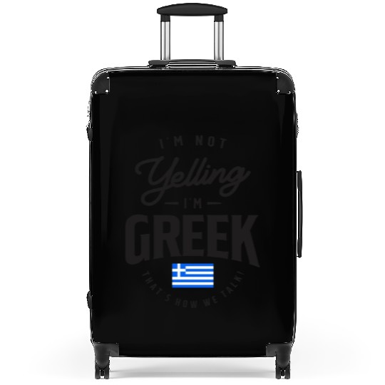 I'm not yelling I'm Greek Funny Greek Pride Suitcases