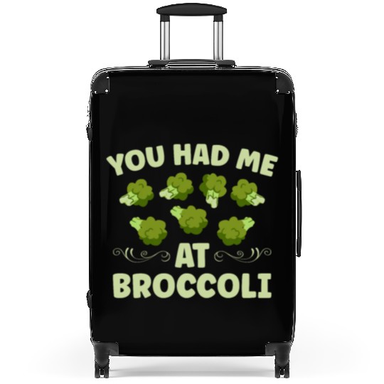 You Had Me At Broccoli Vegetarian Vegetable Vegan Suitcases