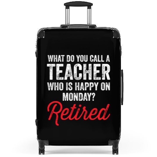 Happy On Monday Retired Teacher Retirement Gift Suitcases