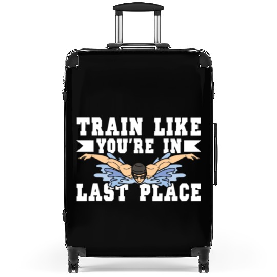 Swimmer Swimming Train Like You're In Last Place Suitcases