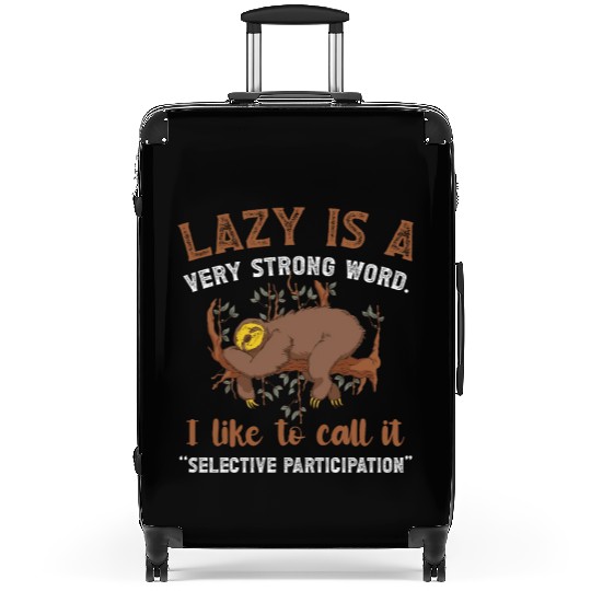 Lazy Is A Very Strong Word Sloth Suitcases