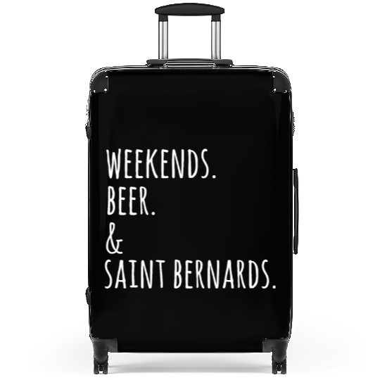 Weekends Beer And Saint Bernard Suitcases