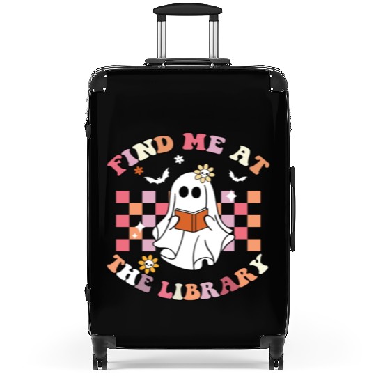 Find Me At The Library Funny School Books Libraria Suitcases