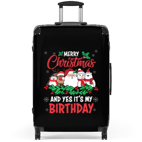 Merry Christmas And Yes Its My Birthday Suitcases