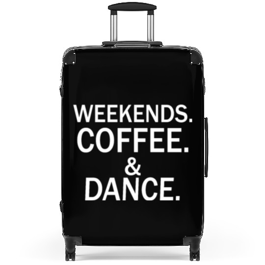 Weekends coffee dance Suitcases