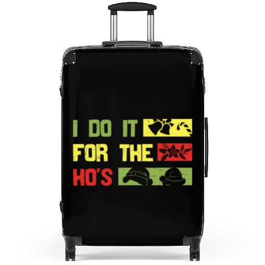 I Do It For The ho's christmas Suitcases
