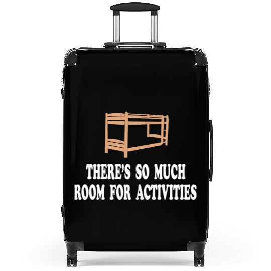There s So Much Room For Activities Step Brothers Suitcases