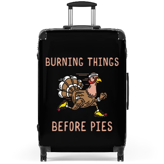 Burning Things Before Pies Gobble Gobble Holiday Suitcases