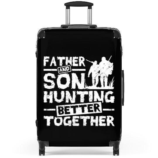 Father And son Hunting Better Together Suitcases