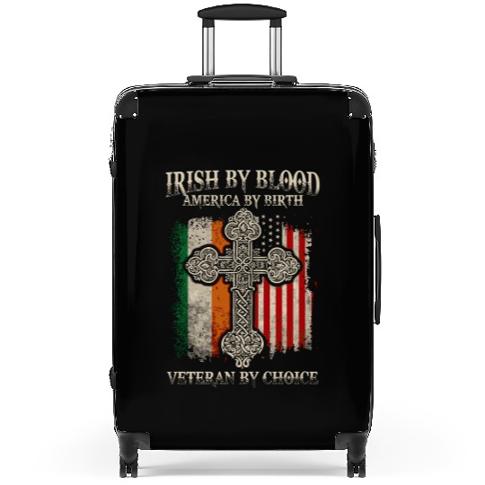 Irish By Blood American By Birth Veteran By Choice Suitcases