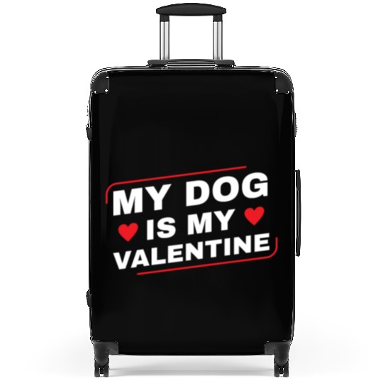 My Dog is My Valentine Dog Owner Design for Men Suitcases
