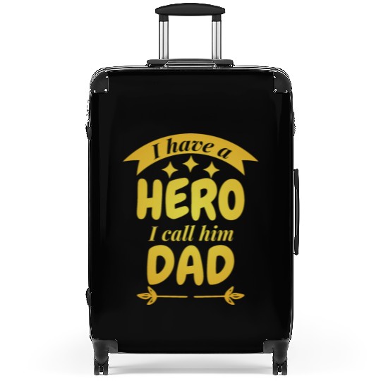 I Have A Hero I Call Him Dad Suitcases
