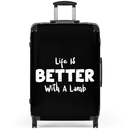 Life Is Better With A Lamb - Sheep Suitcases
