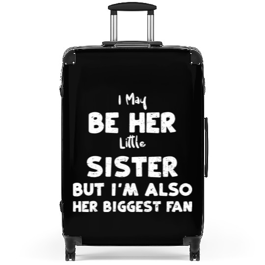 I May Be Her Little Sister But I... Suitcases