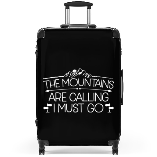 The Mountains Are Calling I Must Go Suitcases