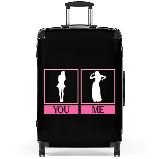 You: Normal Woman Me: Belly Dancer - Belly Dance Suitcases