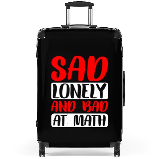 Sad Lonely And Bad At Math 2 Suitcases